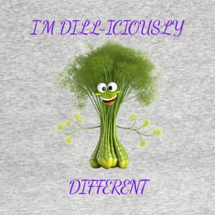 I'm Dill-iciously Different T-Shirt